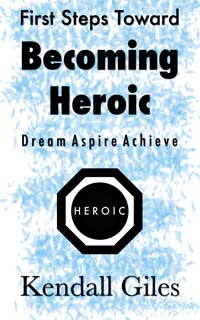 First Steps Toward Becoming Heroic